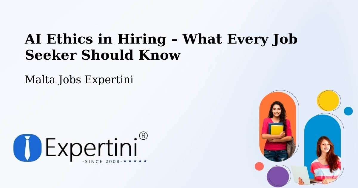 AI Ethics in Recruitment & Hiring – Mġarr - Mġarr, Malta Jobs Expertini