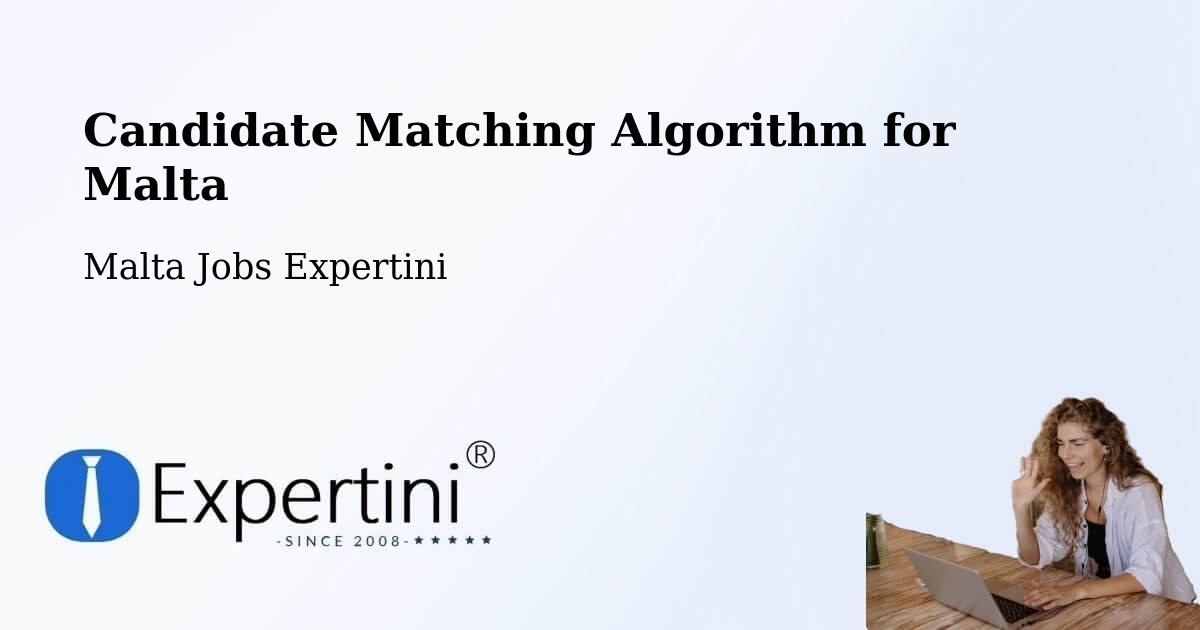 Candidate Matching Algorithm Overview – Mġarr - Malta Jobs Expertini
