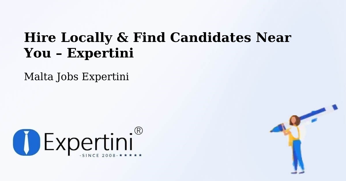 Hire Locally in Mġarr – Find Qualified Candidates Near You - Mġarr, Malta Jobs Expertini
