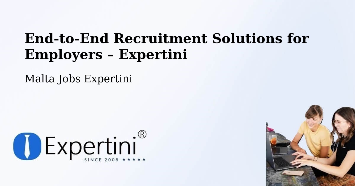 Recruitment Solutions for Employers – Mġarr - Mġarr, Malta Jobs Expertini