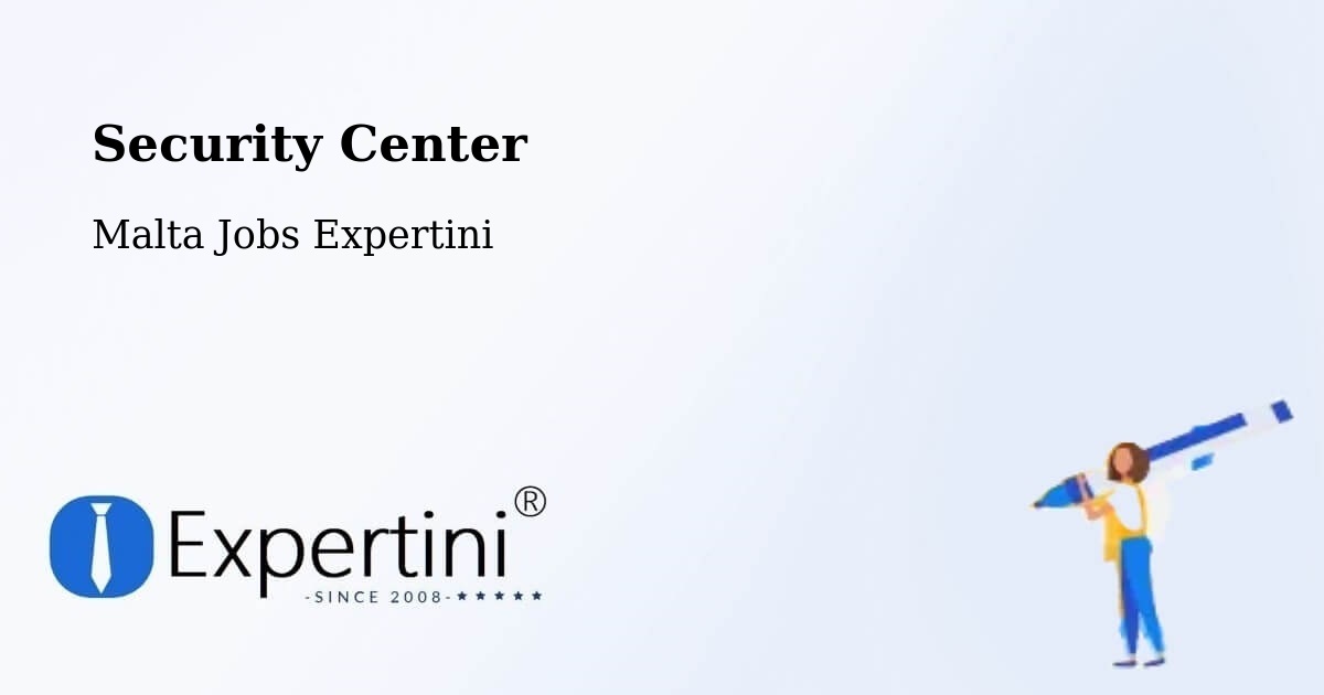 Security & Compliance – Mġarr - Malta Jobs Expertini